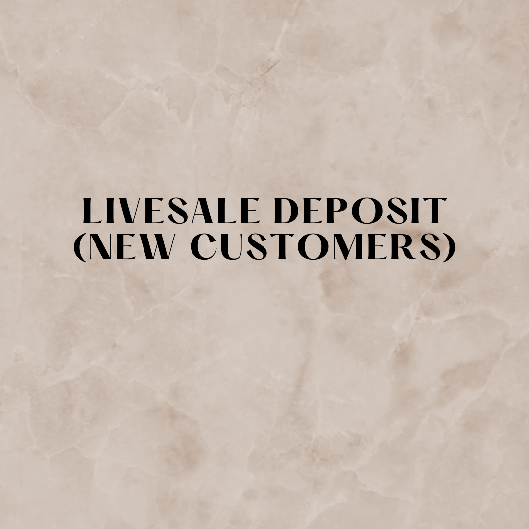 LIVESALE DEPOSIT - NEW CUSTOMERS