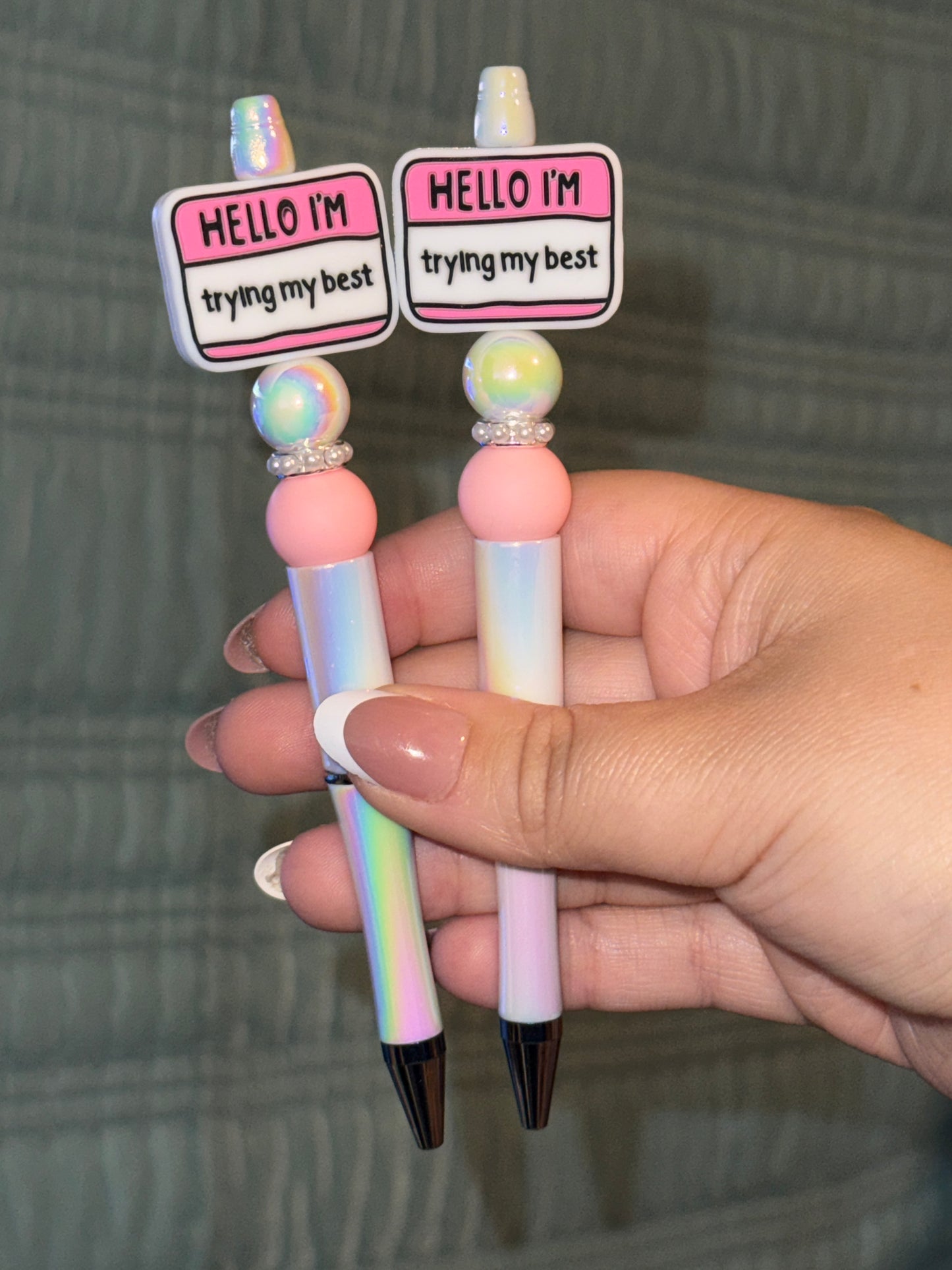 Hello I’m trying my best pens